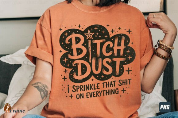 Bitch Dust Funny Retro – 11" DTF Transfer