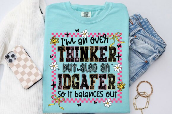 Overthinker IDGAFer DTF Transfer 11" Wide | Funny Sass Quote Design