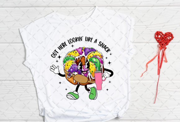 Out Here Lookin Like a Snack DTF Transfer | Mardi Gras King Cake Humor Design | Heat Press Ready