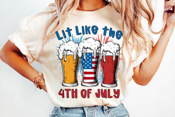 Lit Like the 4th of July Beer Shirt – Funny Patriotic Drinking Transfers